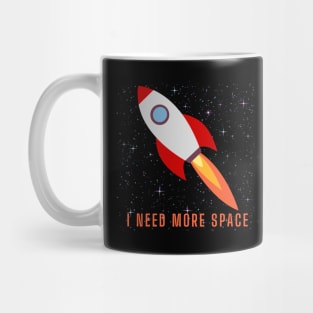 I Need More Space Mug